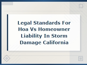 California Storm Damage Liability for Hoas and Homeowners